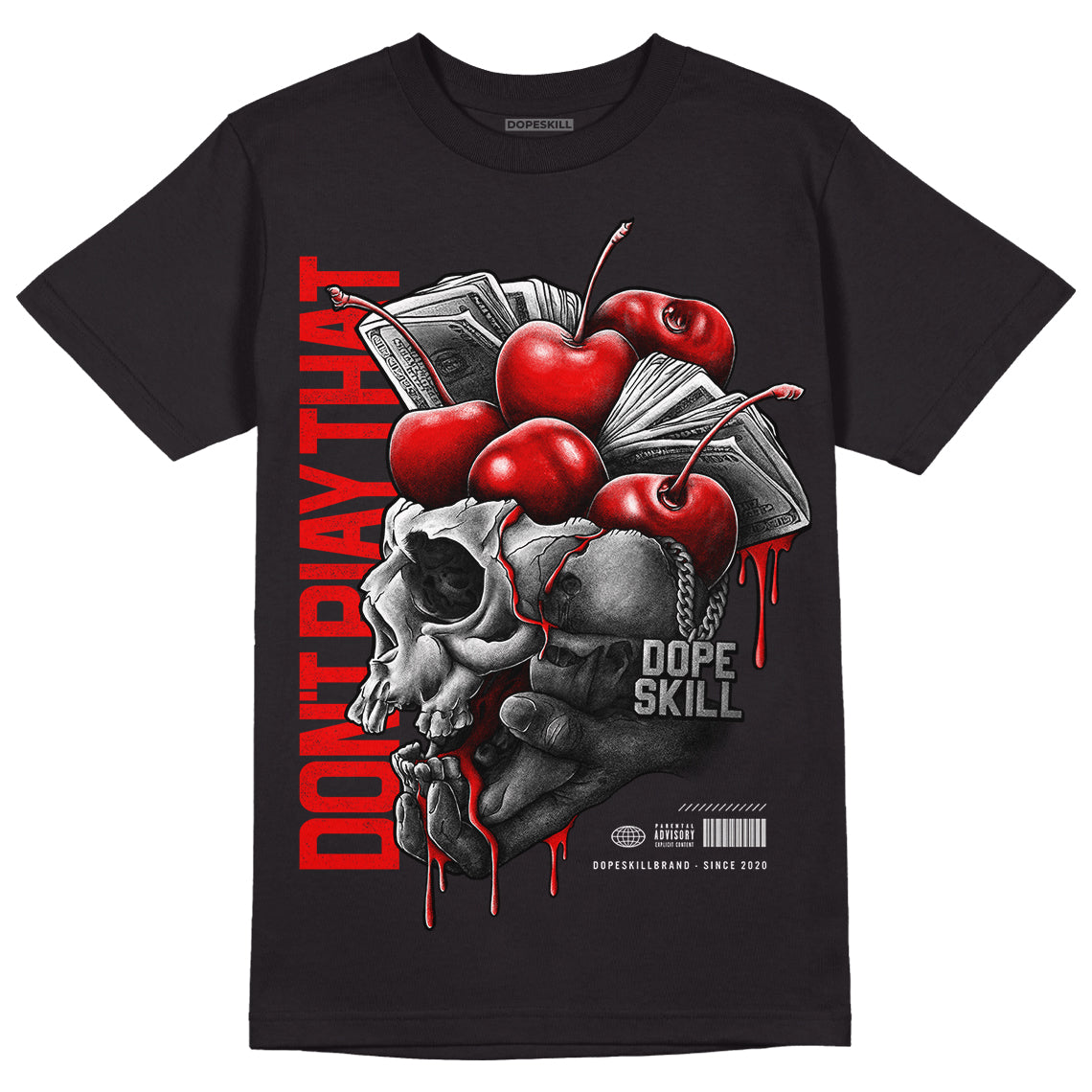 Cherry 11s DopeSkill T-Shirt Don't Play That Graphic