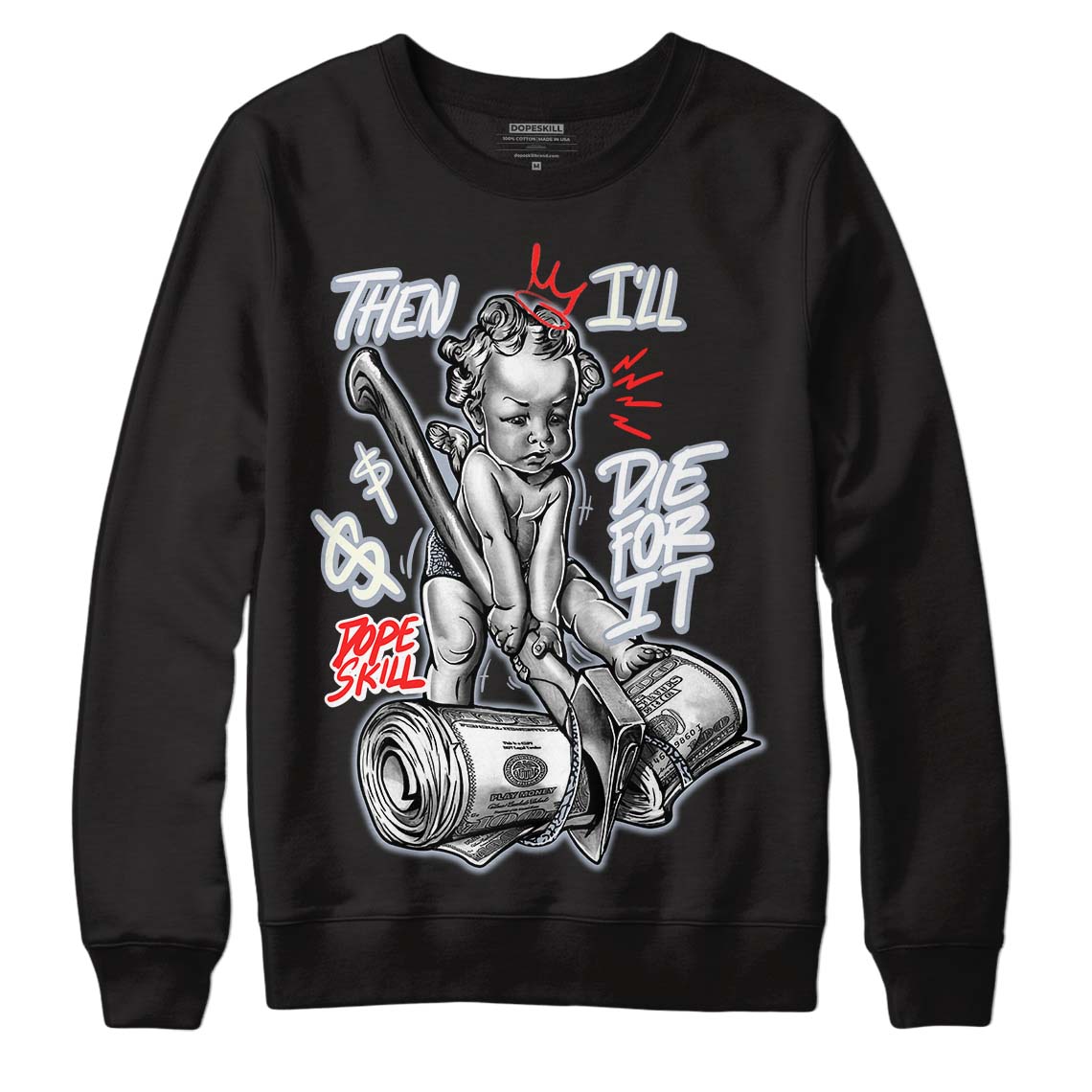 White Cement Reimagined 3s DopeSkill Sweatshirt Then I'll Die For It Graphic