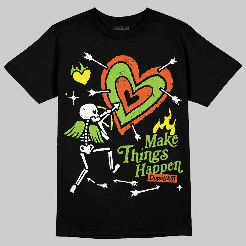 Neon Green Collection DopeSkill T-Shirt Make Things Happen Graphic