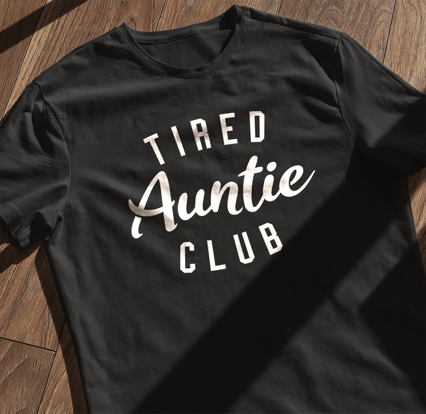 Tired Auntie Club T-Shirt