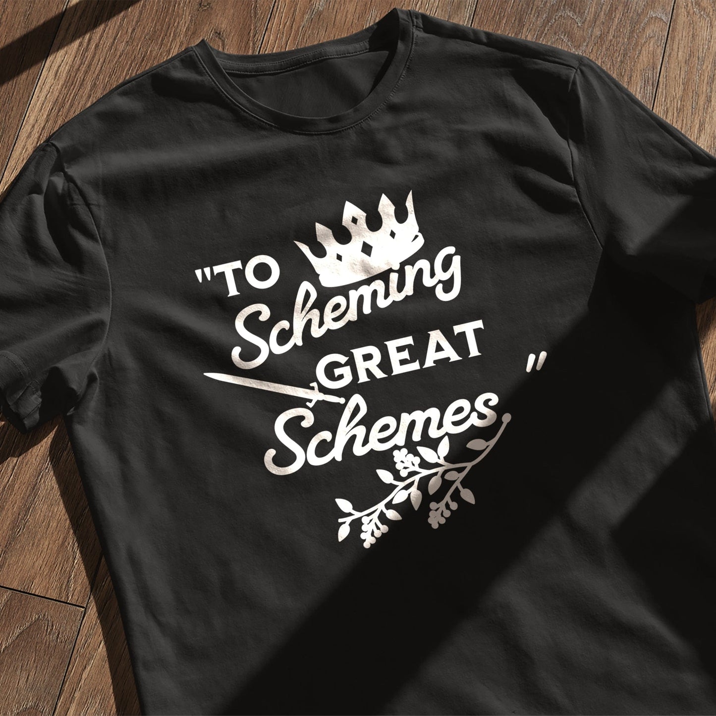 To Scheming Great T-Shirt