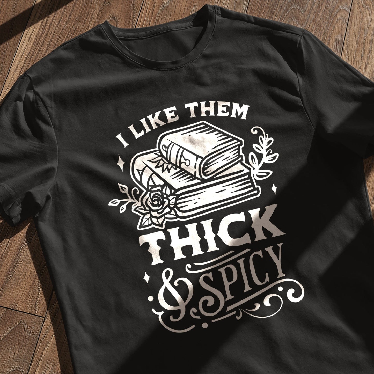 I Like Them Thick T-Shirt