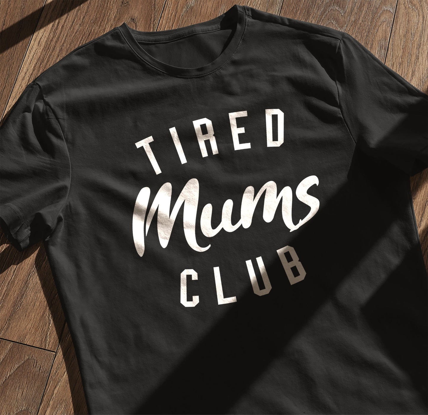 Tired Mums Club - T-Shirt