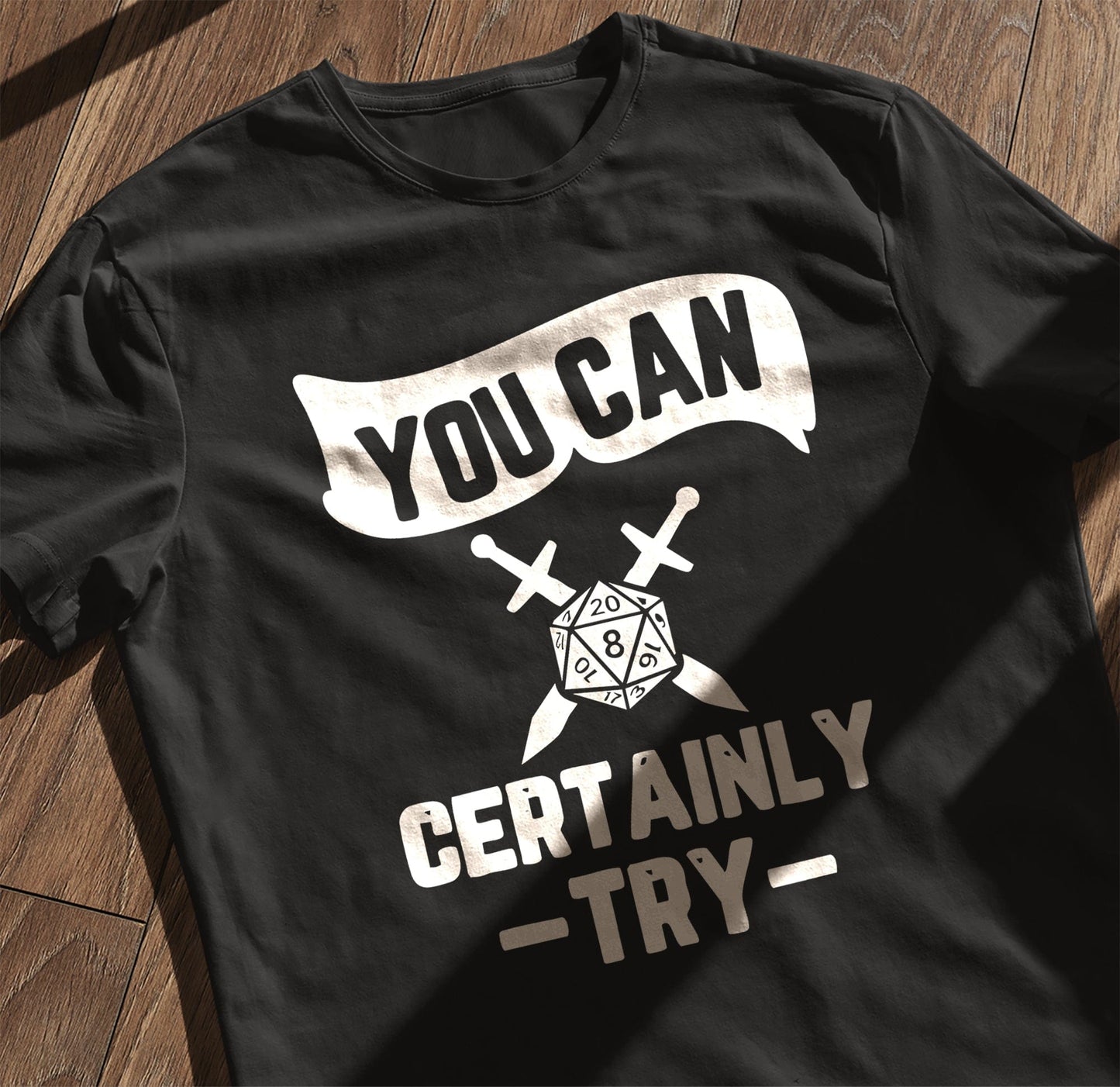 Certainly Try 1 T-shirt - Unleash