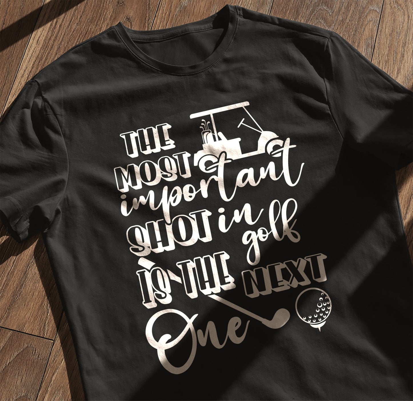 Golf-75 T-shirt The Most Important Shot In Golf