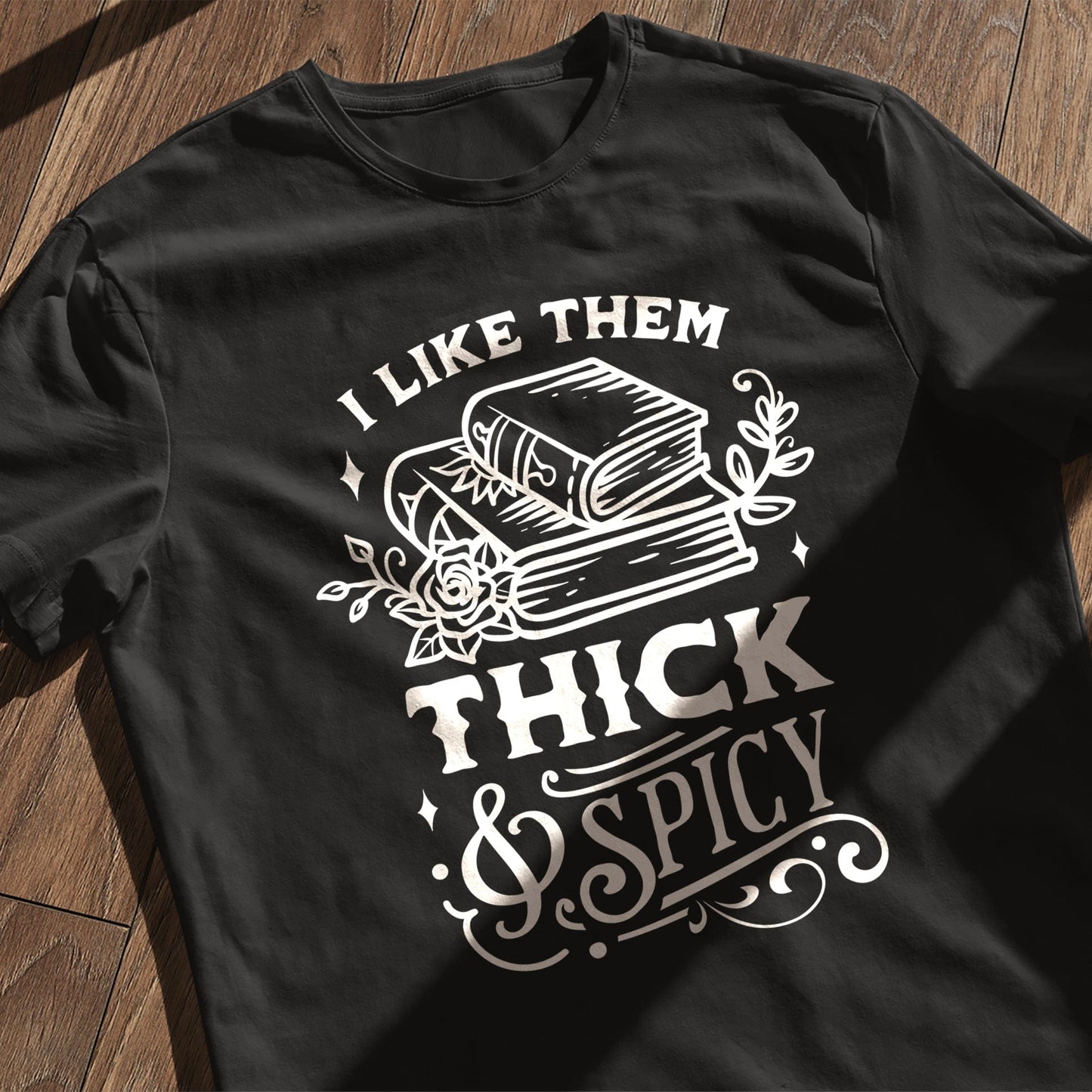 I Like Them Thick & Spicy T-shirt