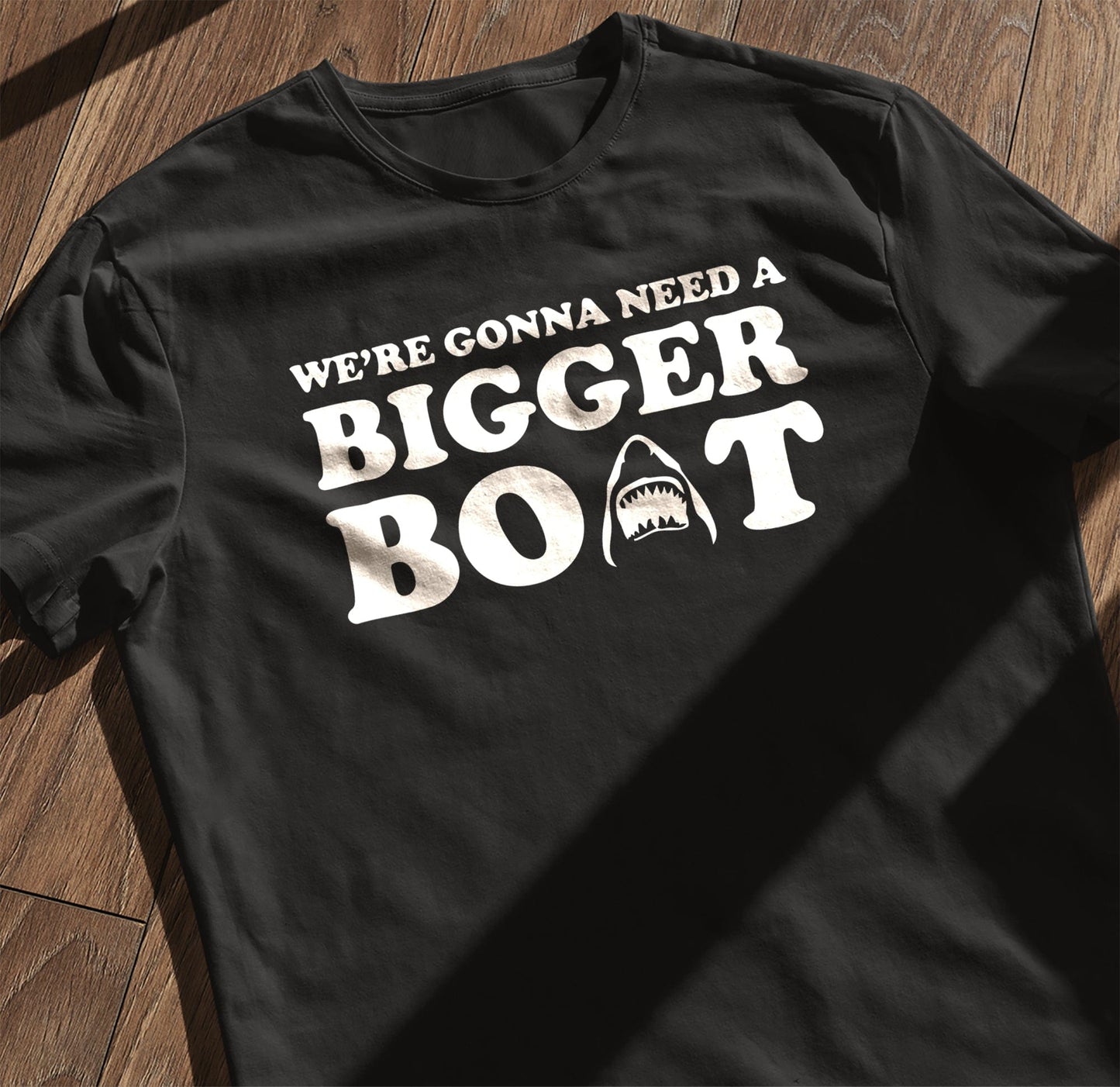 Need a Bigger Boat 2 T-Shirt -