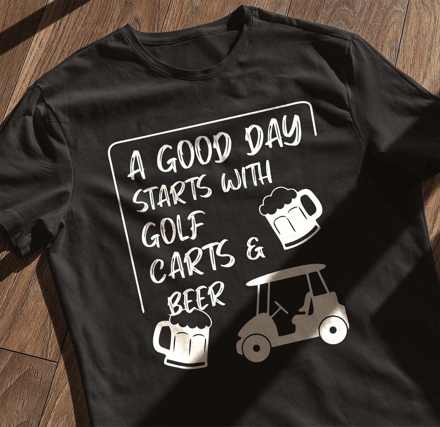 A Good Day Starts with Golf Carts & Beer T-shirt