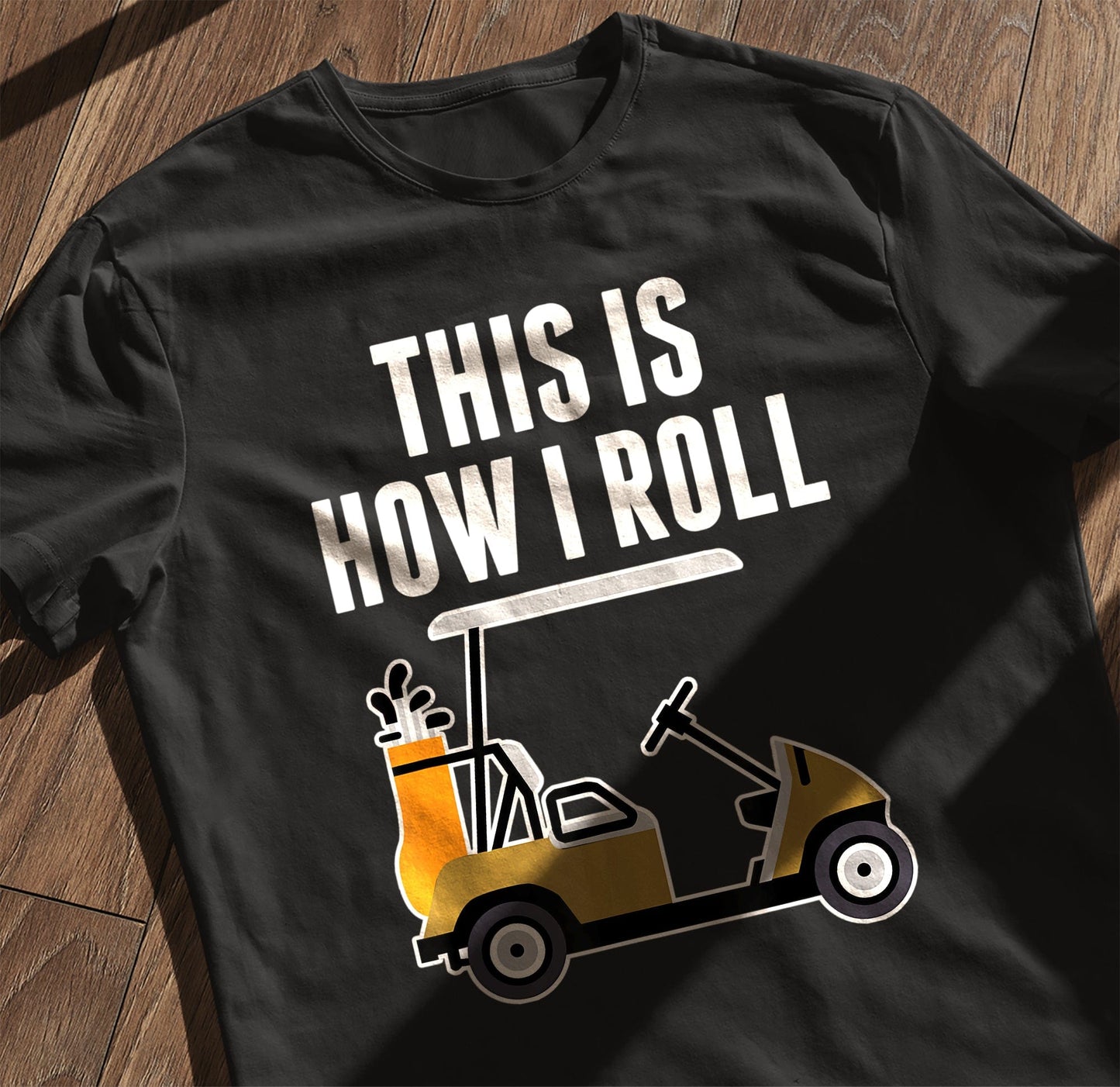 This is How I Roll Golf Cart t-shirt