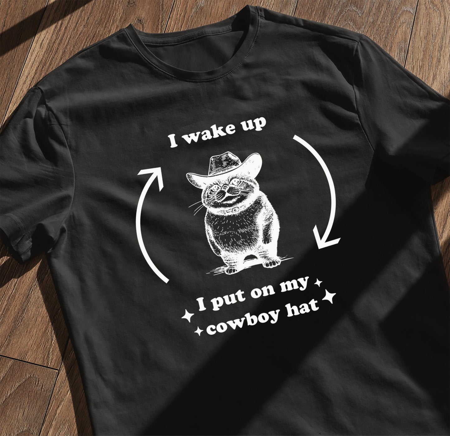 I Wake Up Cowboy Hat T-Shirt