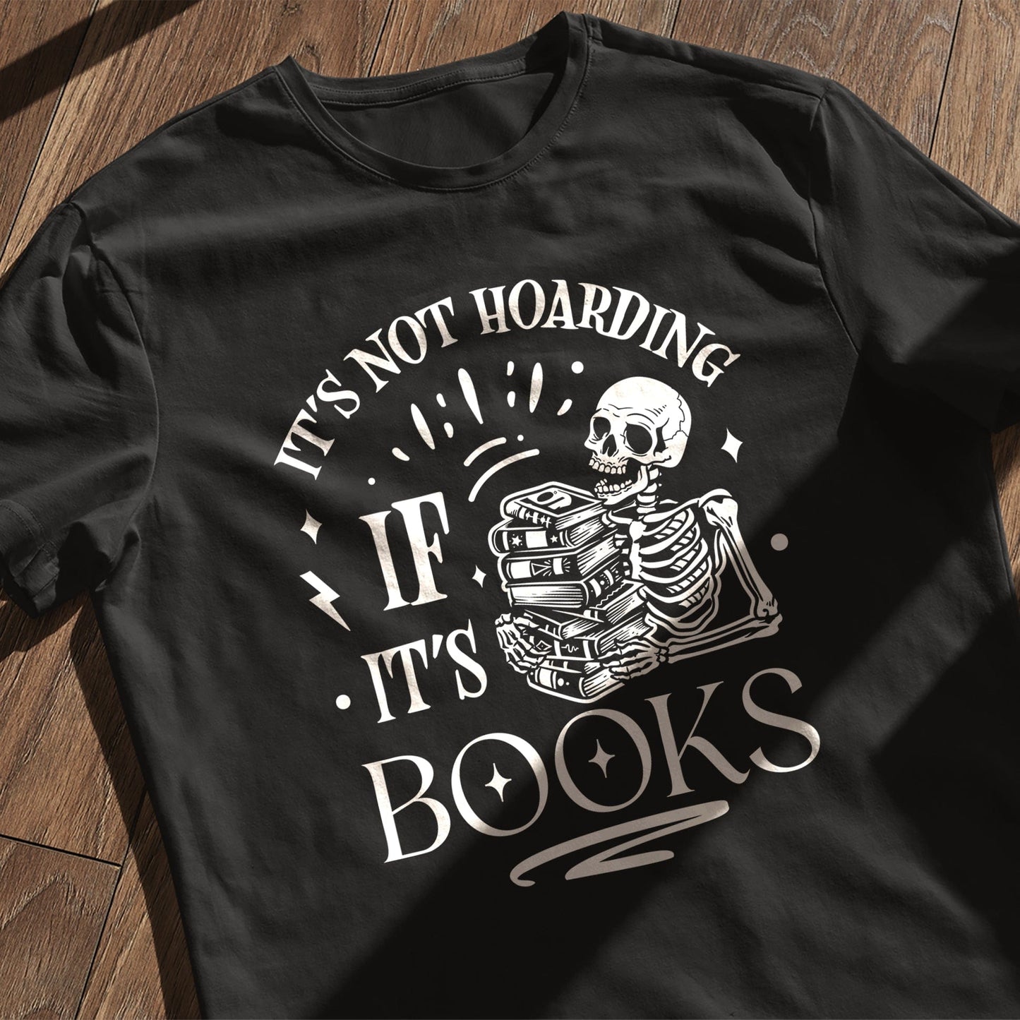 Its Not Hoarding If Books T-shirt