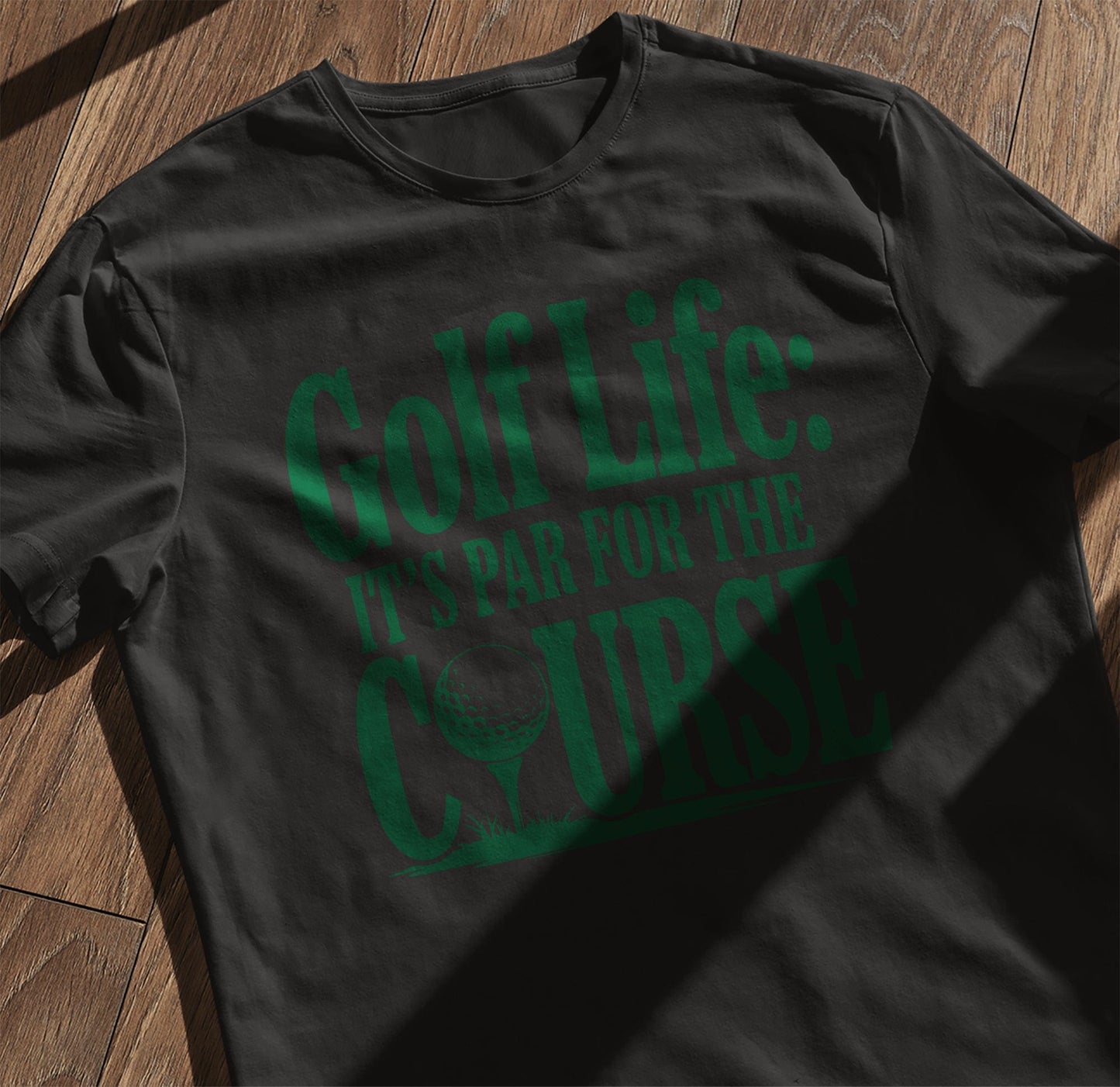 Golf Life Par for the Course T-Shirt