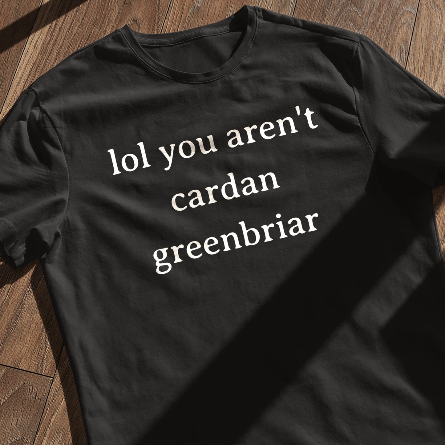 LOL You Aren't T-Shirt