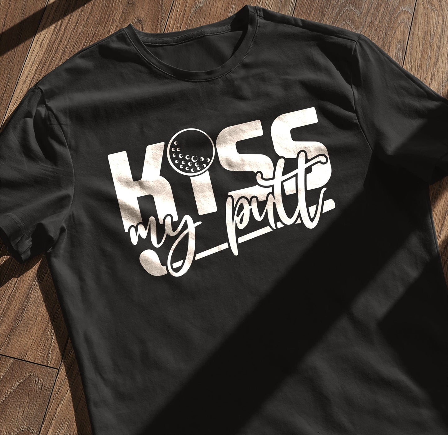 Golf-74 T-Shirt Kiss My Putt