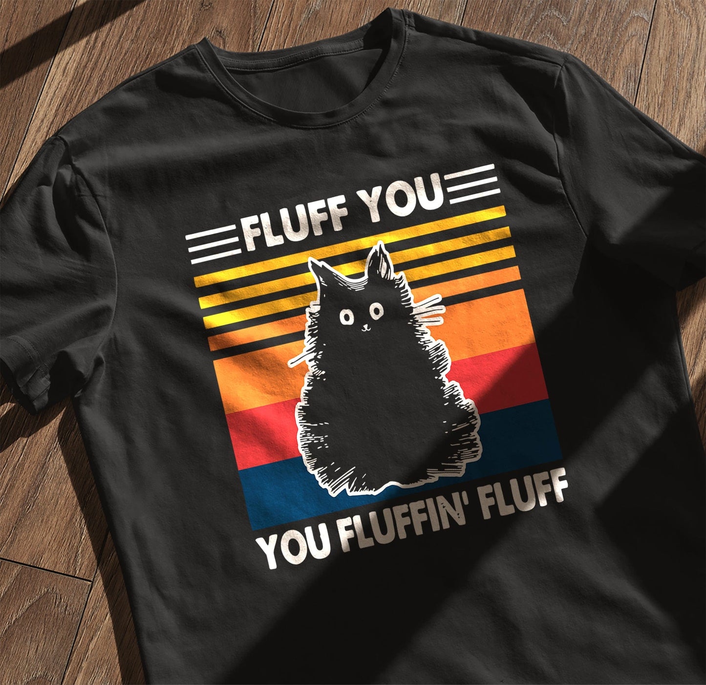 Fluff You Cat 2 T-Shirt - Purr-fectly