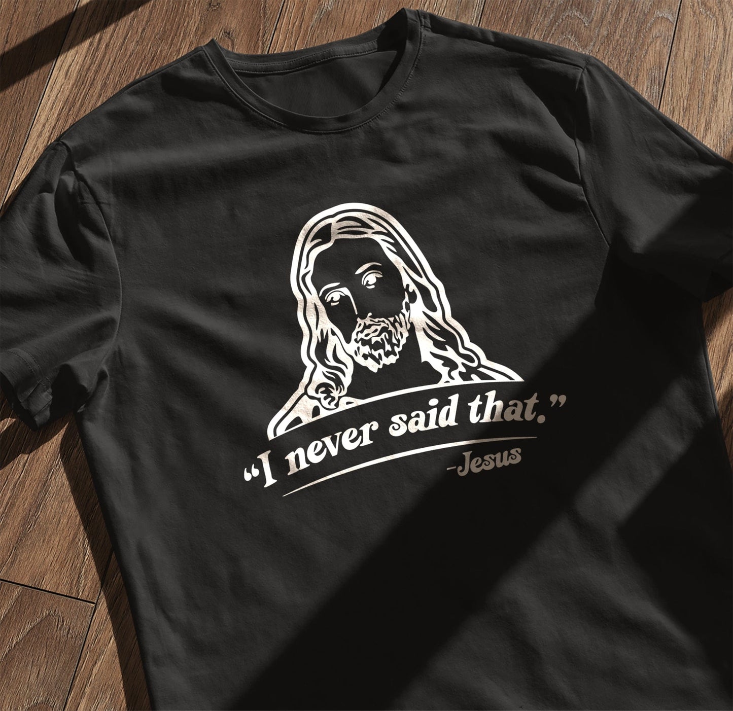 Jesus I Never Said 2 t-shirt -