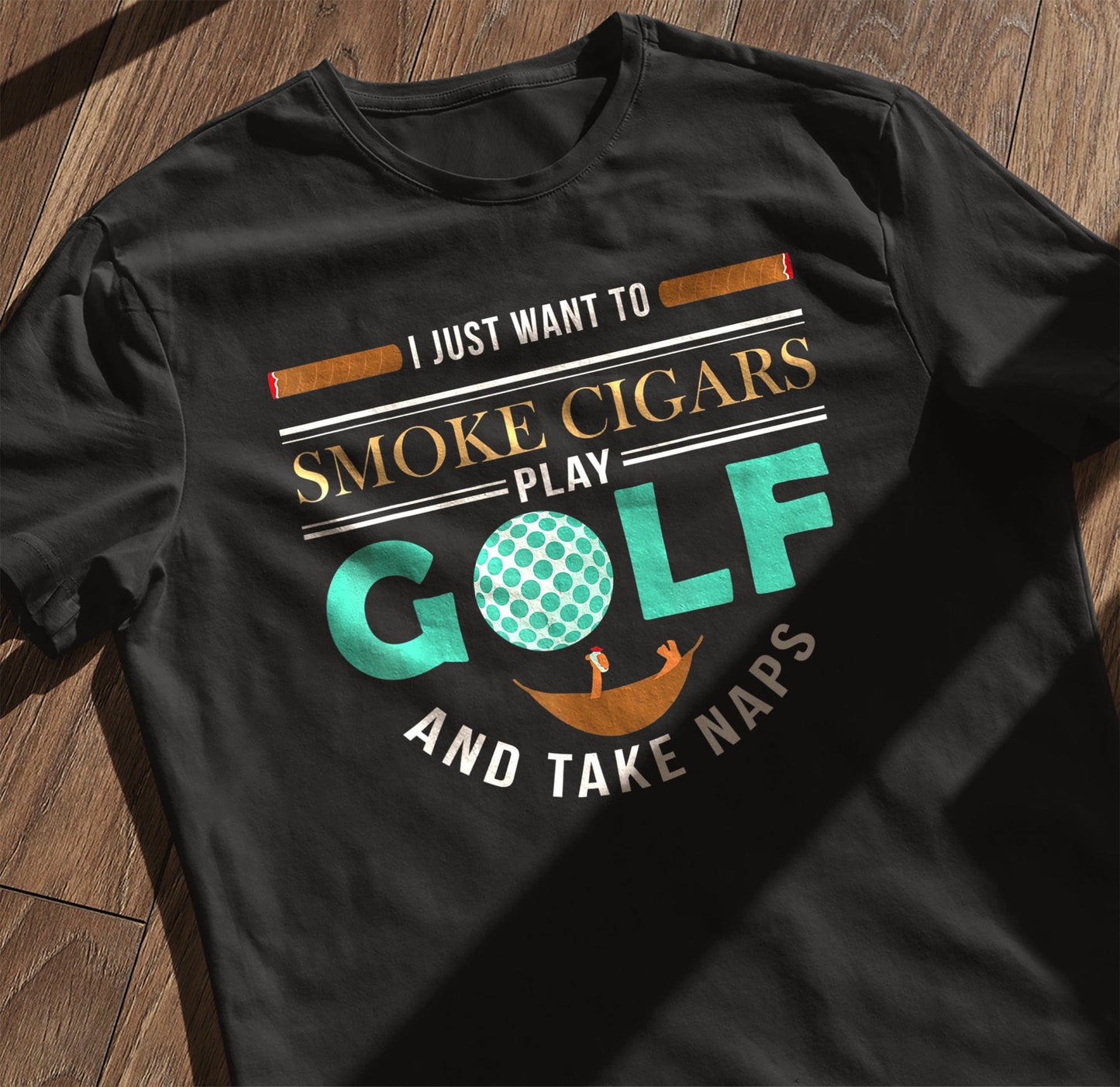 Just Wanna Smoke Cigars and Play t-shirt