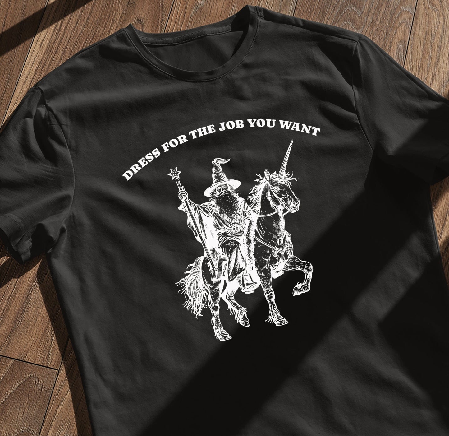 Dress for the Job You Want T-Shirt
