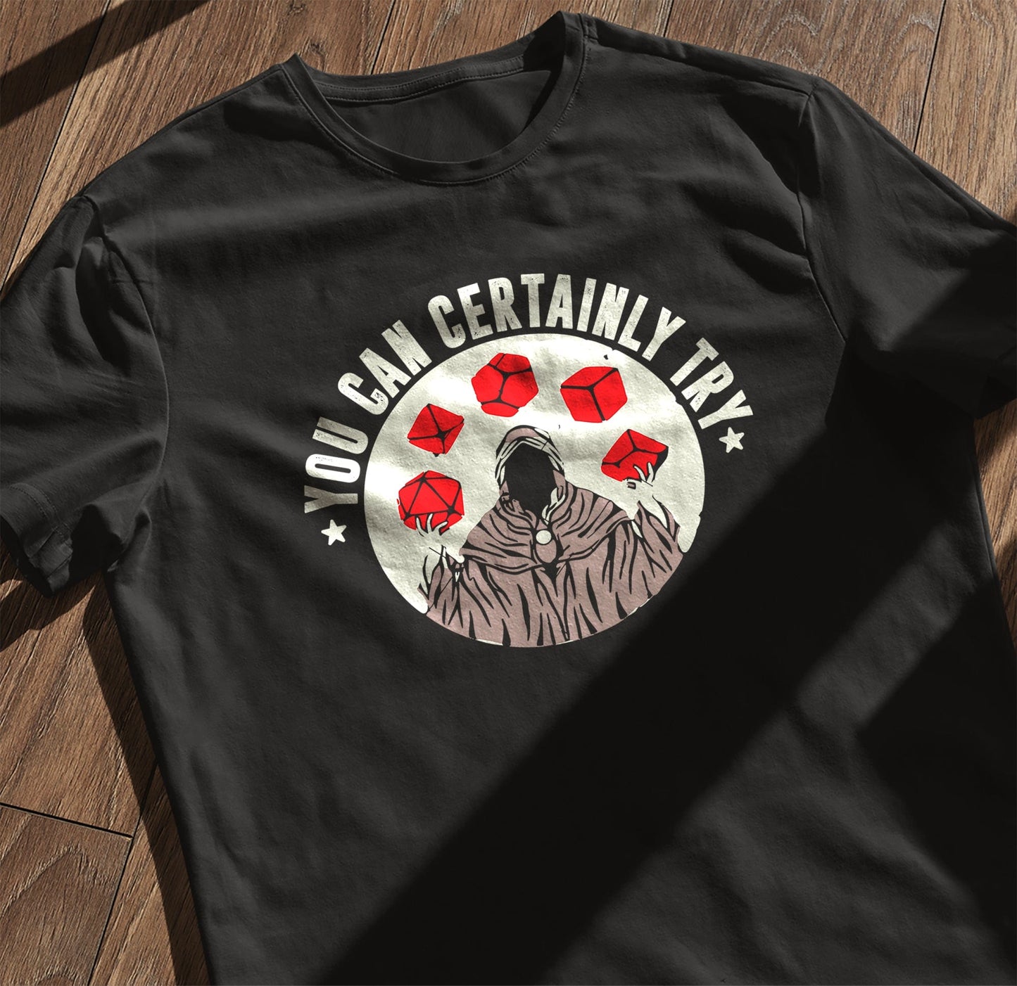 Certainly Try 4 T-Shirt - Hilariously