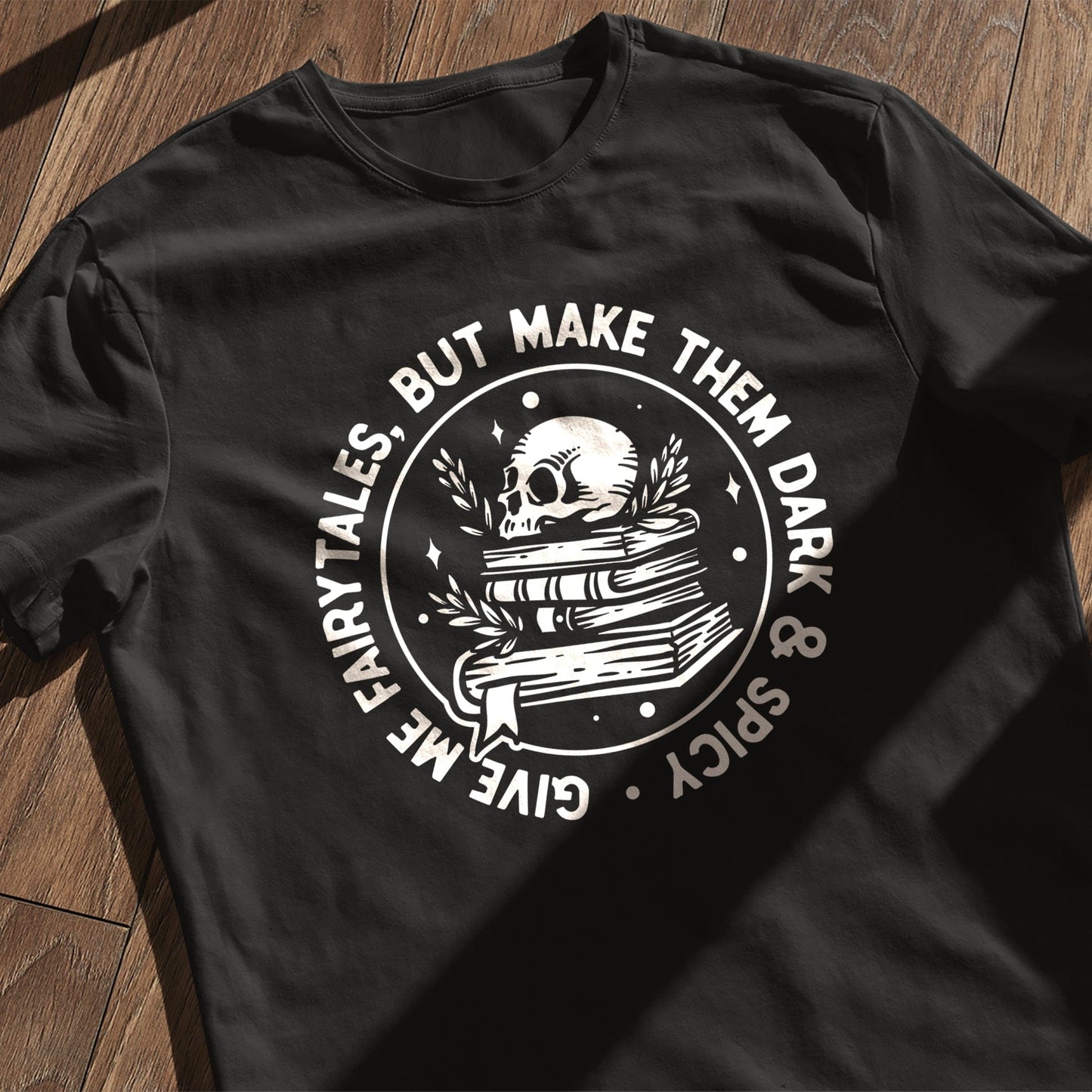 Give Me Fairytales or Else! T-Shirt