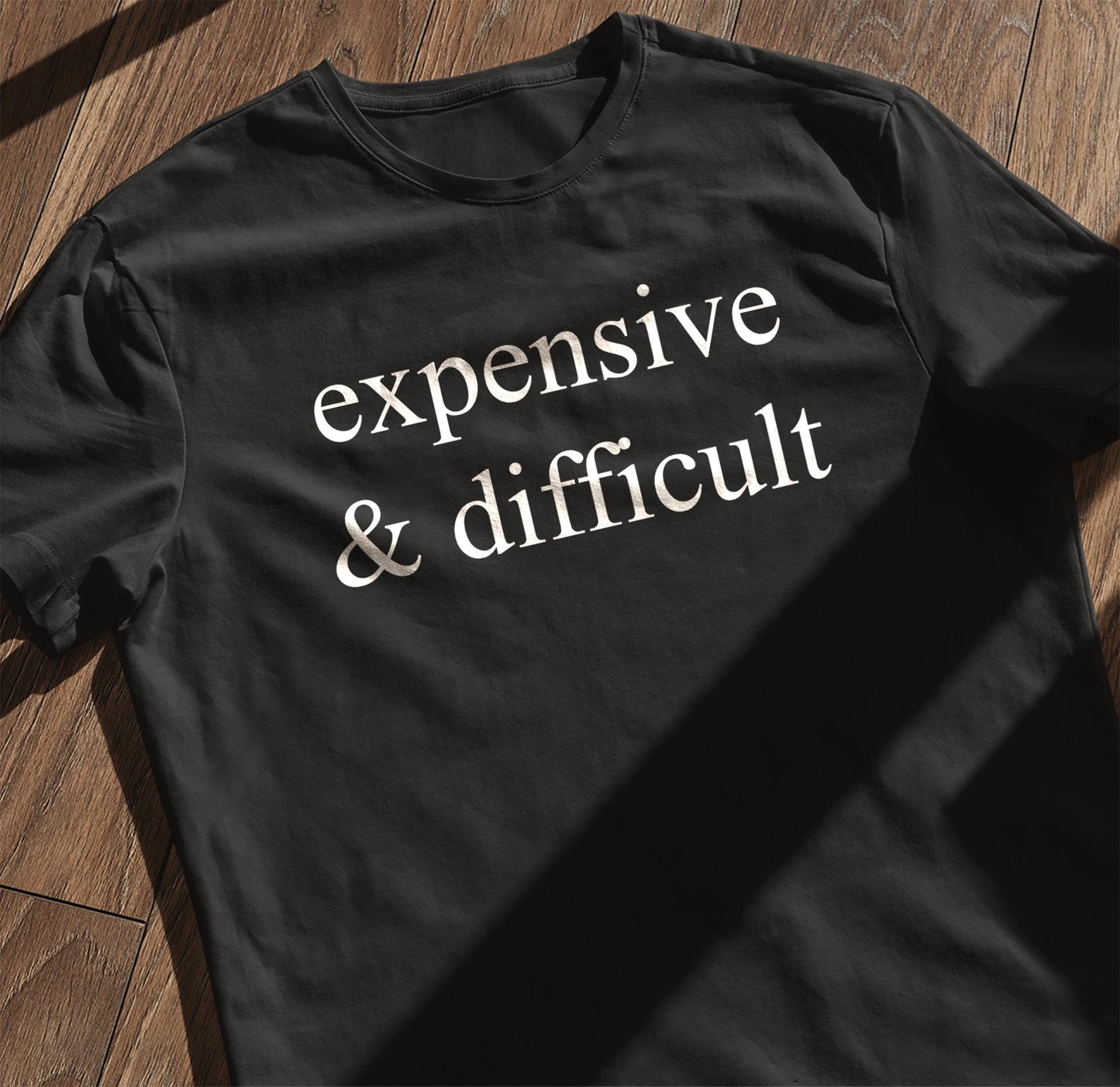Expensive T-Shirt