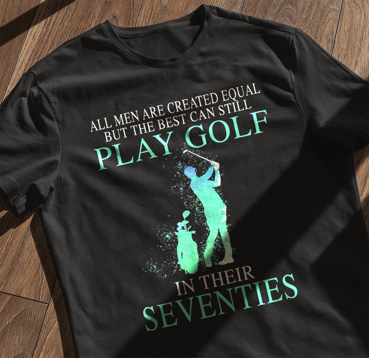 Golfing in Your Seventies t-shirt