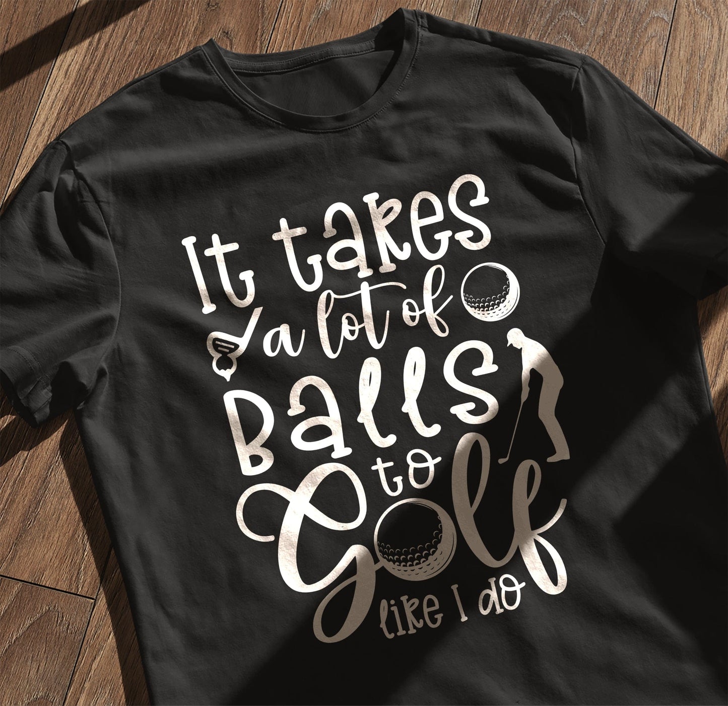 Golf-68 T-Shirt It Takes Balls to