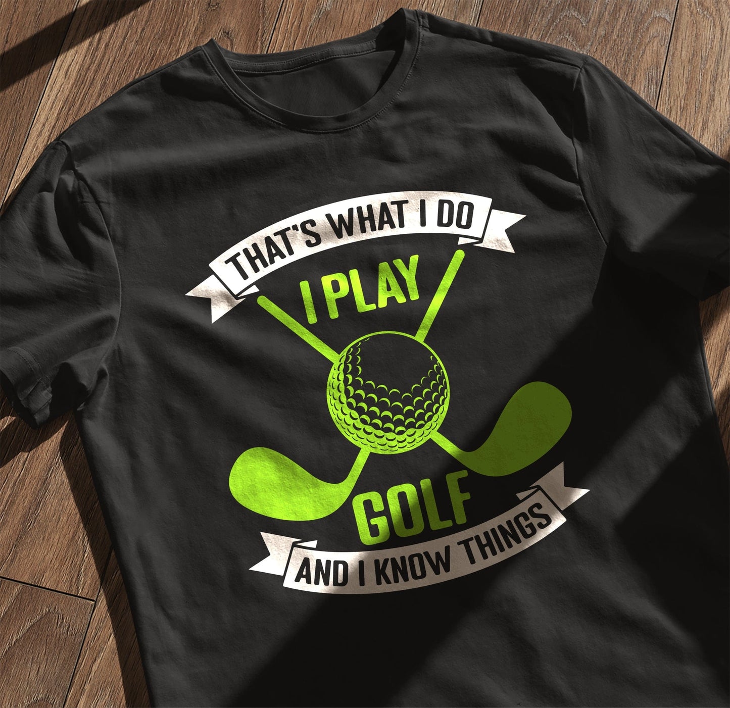 That's What I Do I Play Golf T-shirt