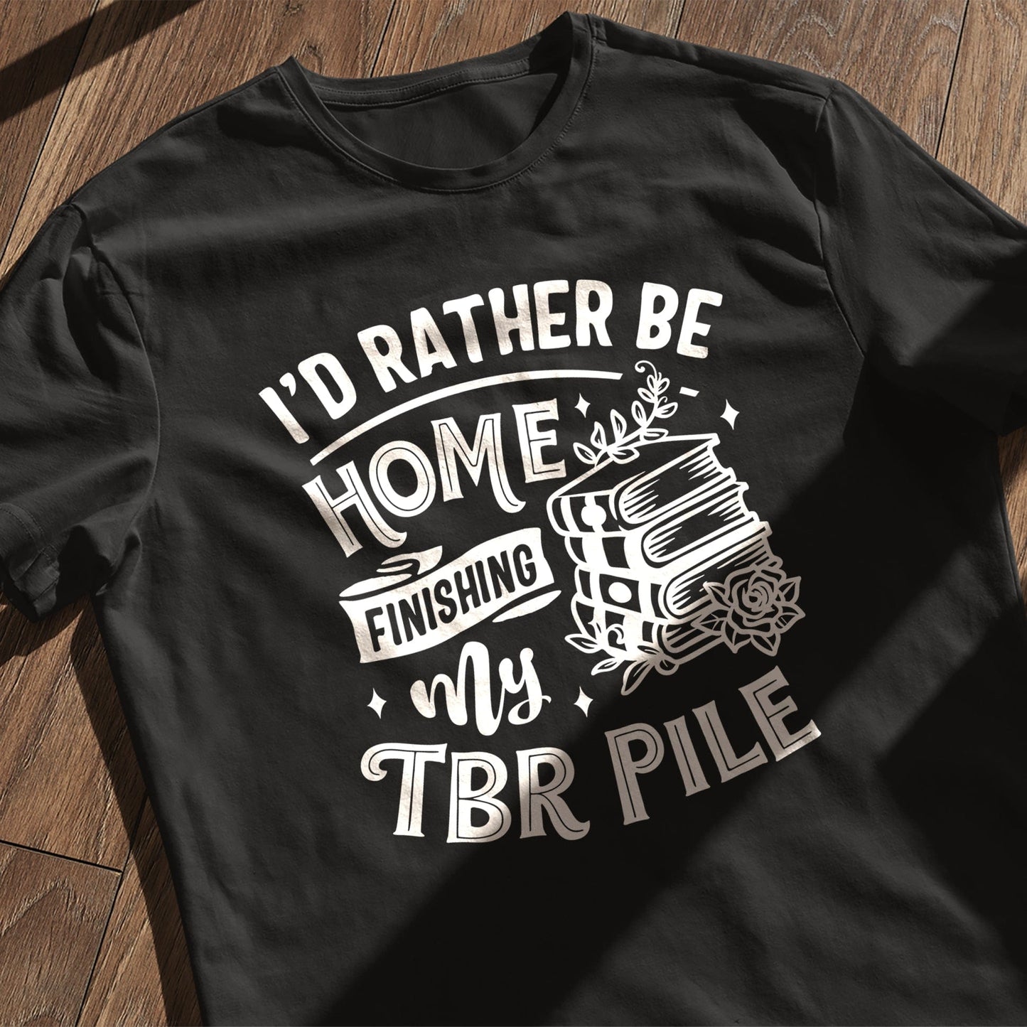 Rather Be Home Fixing My TBR Pile T-shirt