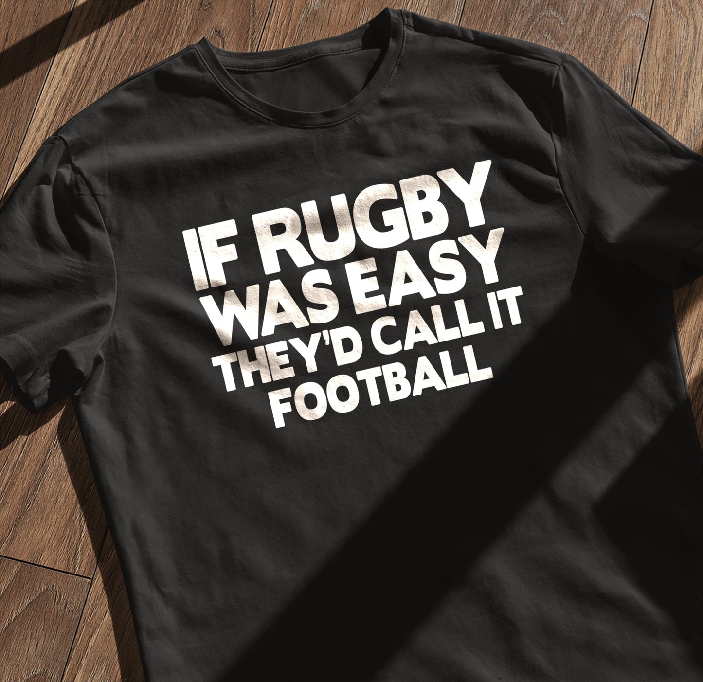 If Rugby Was Easy, They'd Call It T-shirt