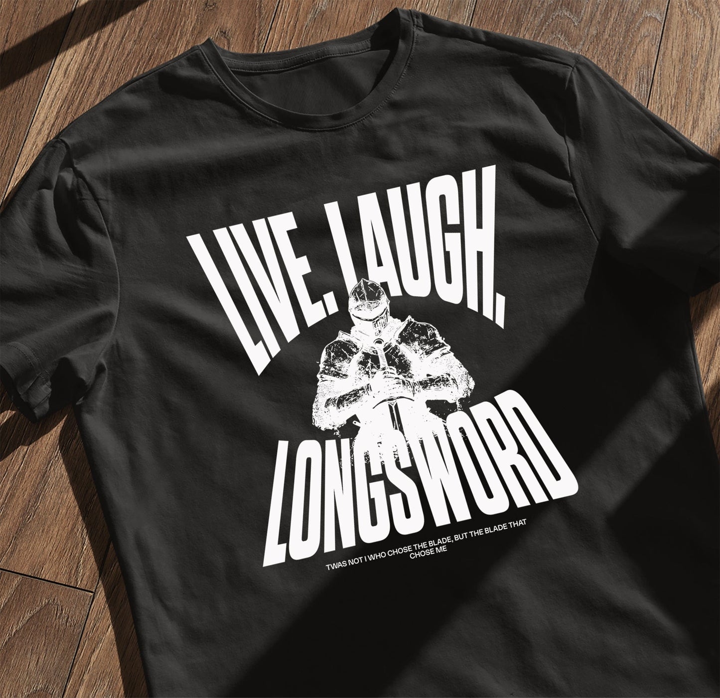 Live Laugh Longsword T-Shirt