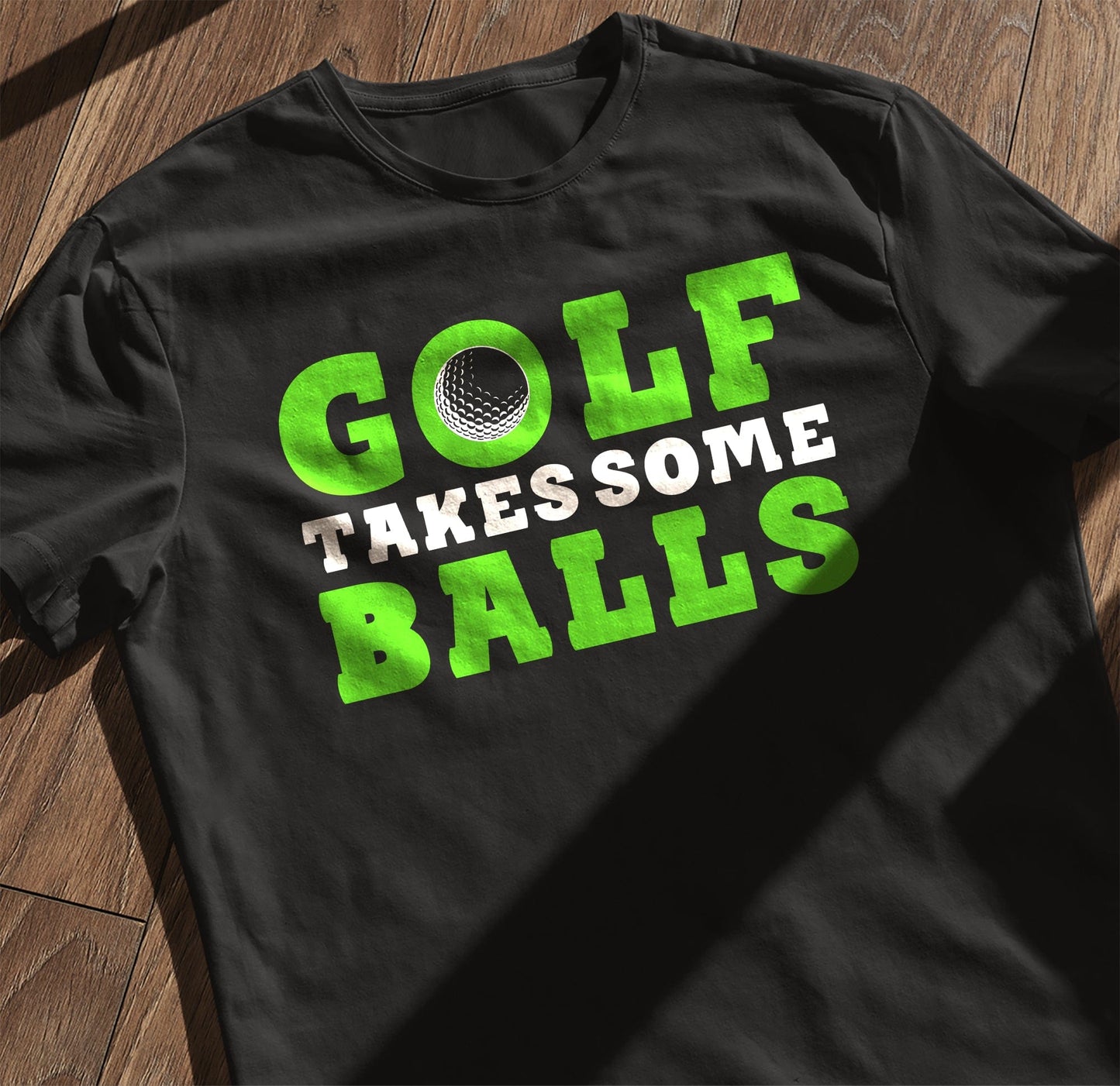 Golf Takes Some Balls T-Shirt -