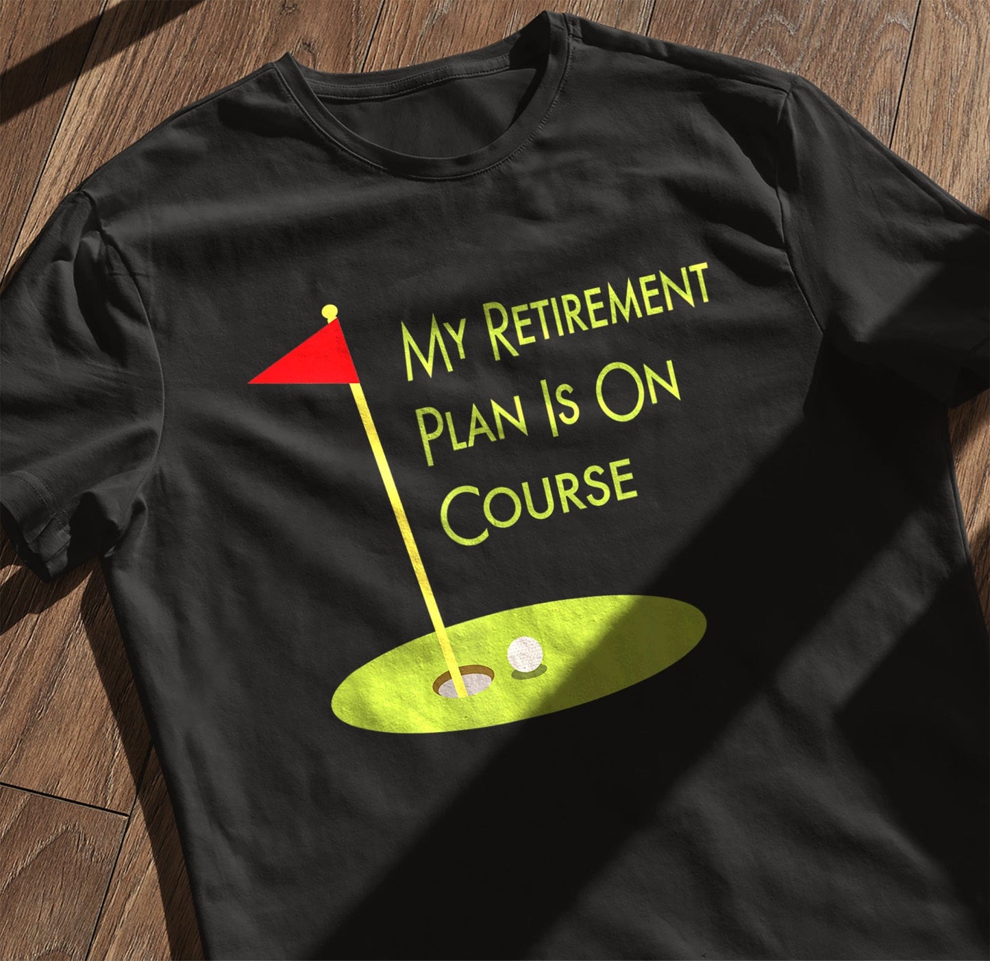 My Retirement Plan is on Course t-shirt