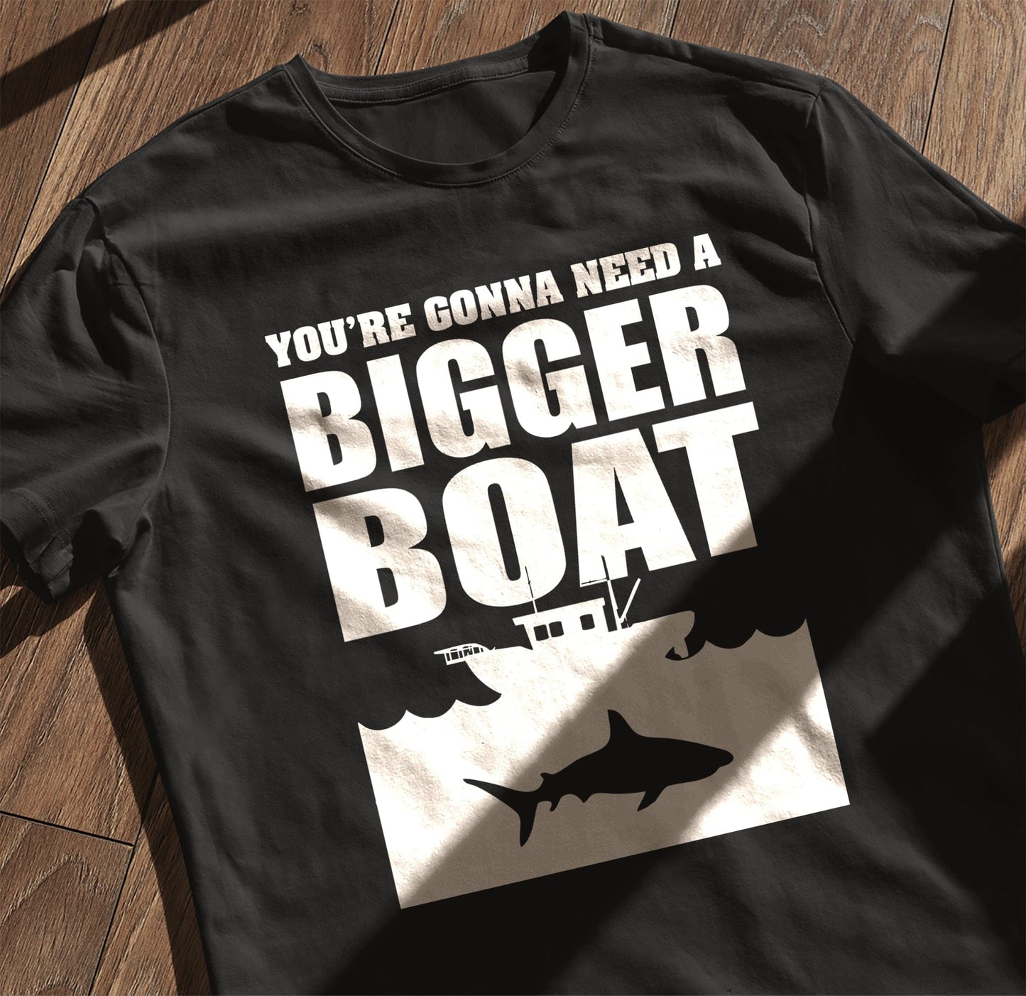Need a Bigger Boat 4 T-Shirt -