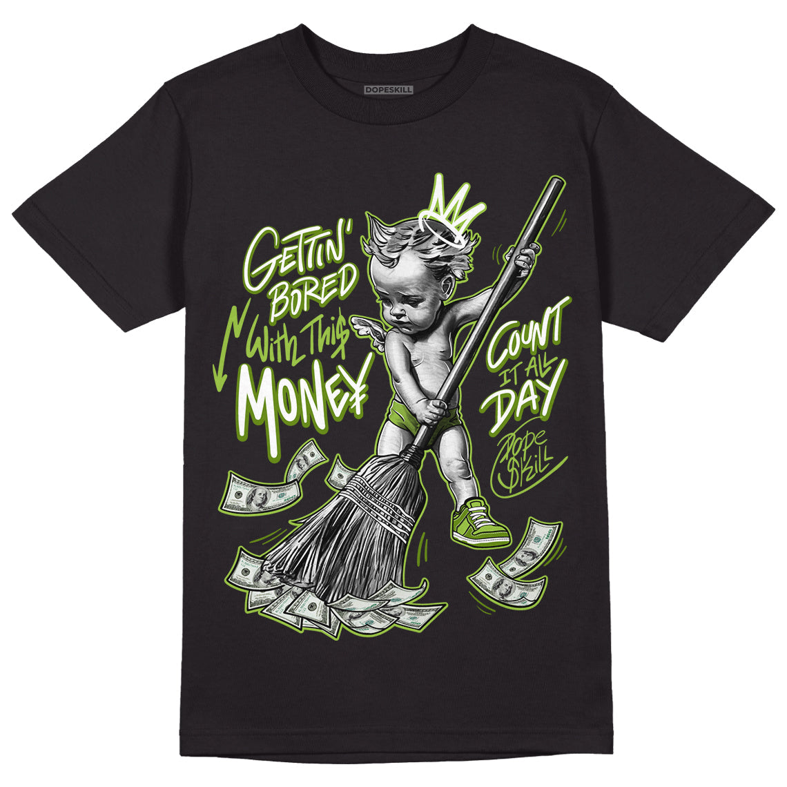 Dunk Low 'Chlorophyll' DopeSkill T-Shirt Gettin Bored With This Money Graphic