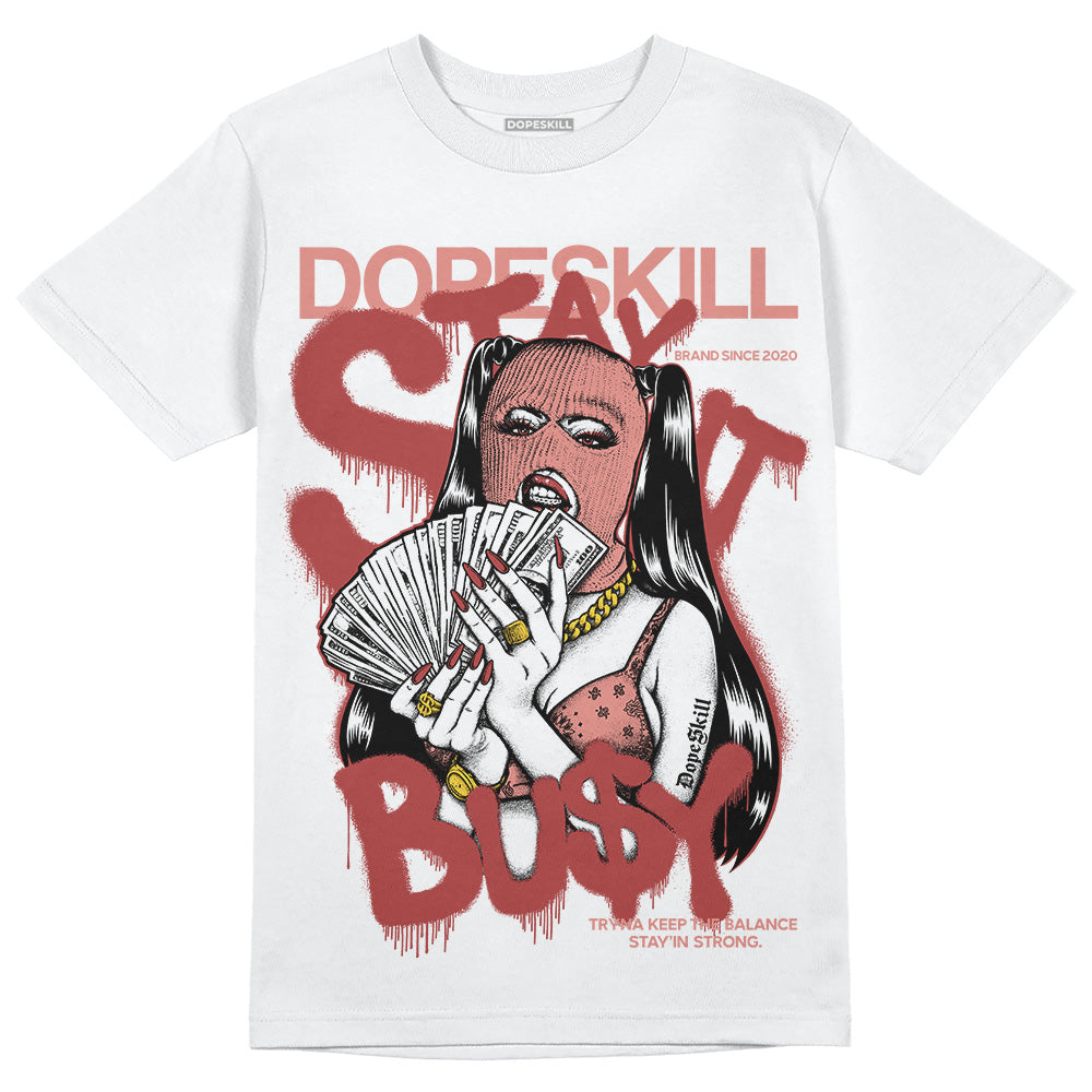 Dune Red 13s DopeSkill T-Shirt Stay It Busy Graphic