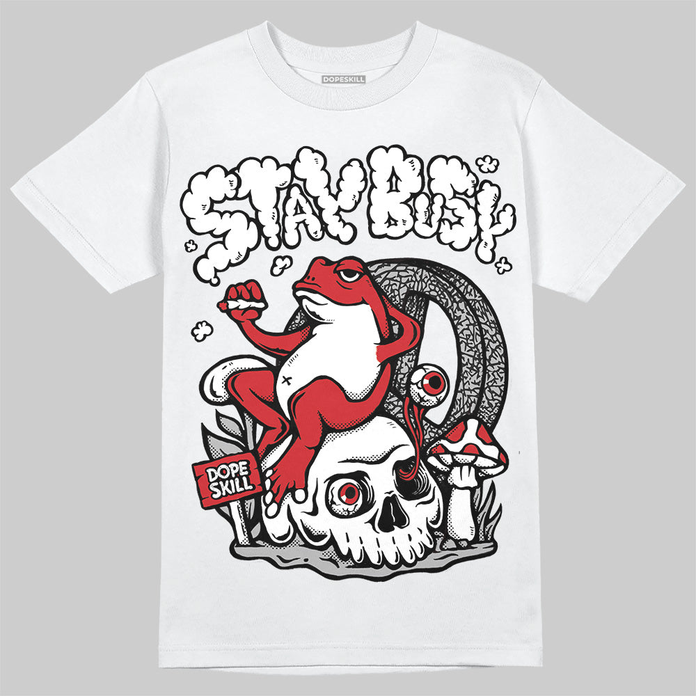 Black Cement 3s DopeSkill T-Shirt Stay Busy Graphic
