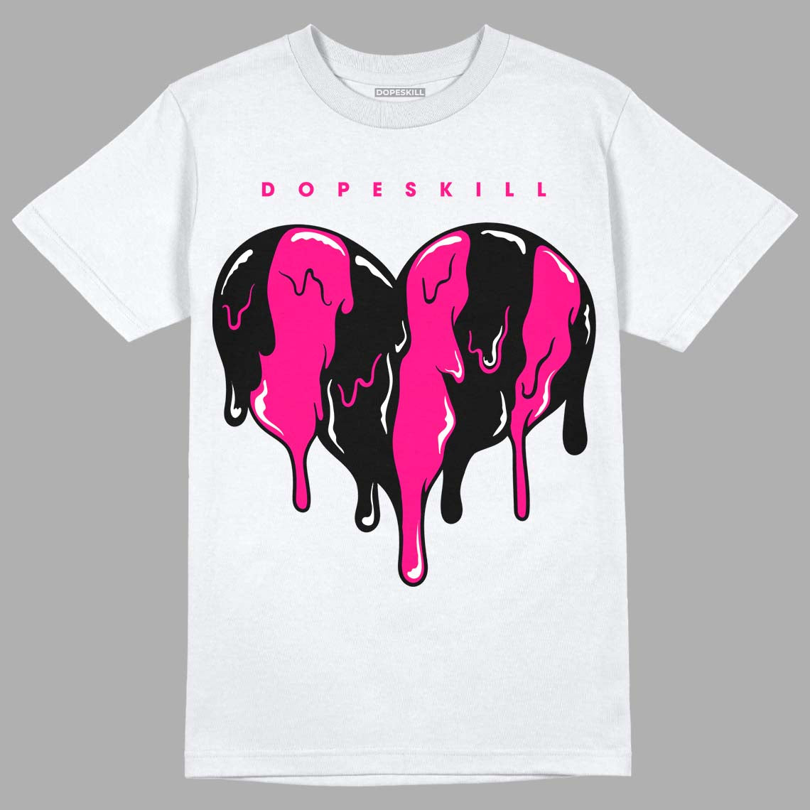 Fierce Pink 1s DopeSkill T-Shirt Slime Drip Heart Graphic