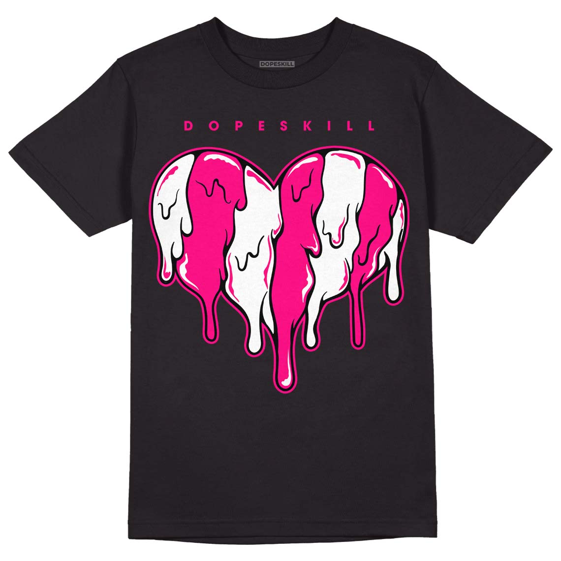 Fierce Pink 1s DopeSkill T-Shirt Slime Drip Heart Graphic