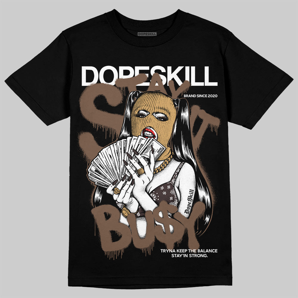 Earth 5s DopeSkill T-Shirt Stay It Busy Graphic