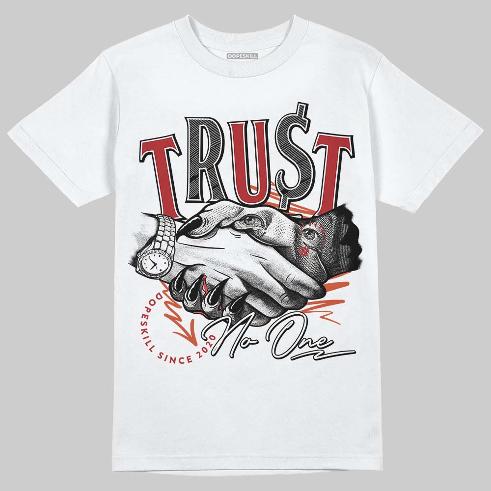 Brick By Brick 4s DopeSkill T-Shirt Trust No One Graphic