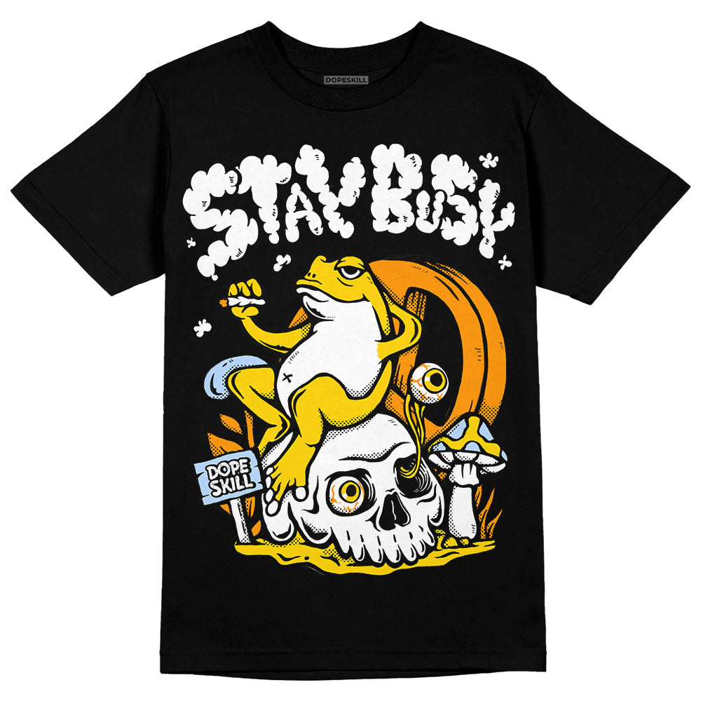 Yellow Ochre 6s DopeSkill T-Shirt Stay Busy Graphic