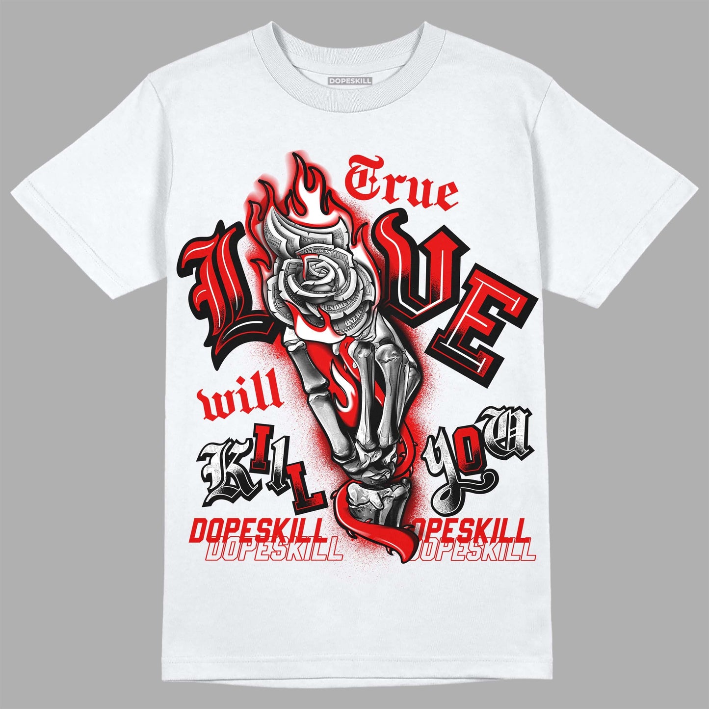 Red Cement 4S DopeSkill T-Shirt True Love Will Kill You Graphic