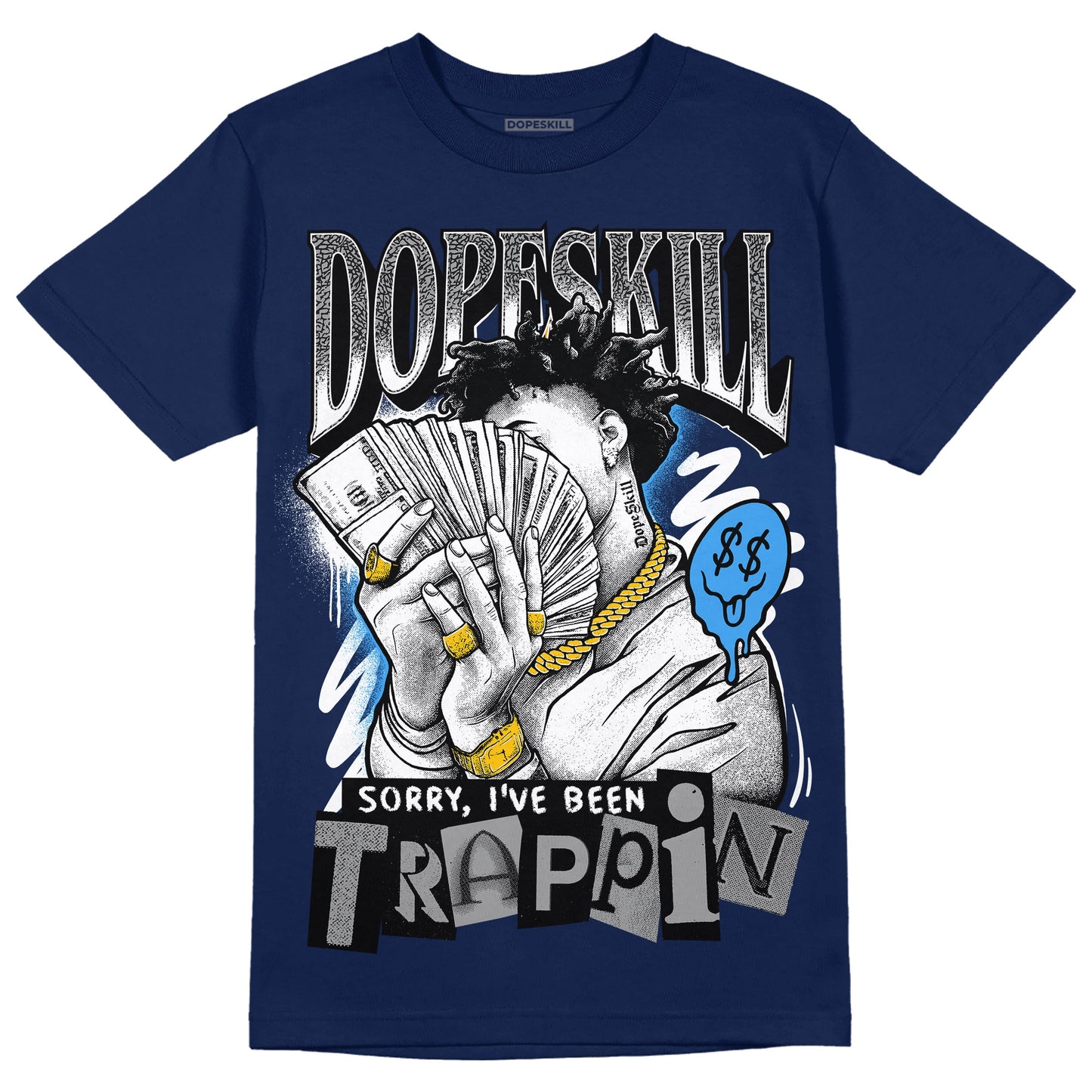 Midnight Navy 3s DopeSkill Navy T-shirt Sorry I've Been Trappin Graphic