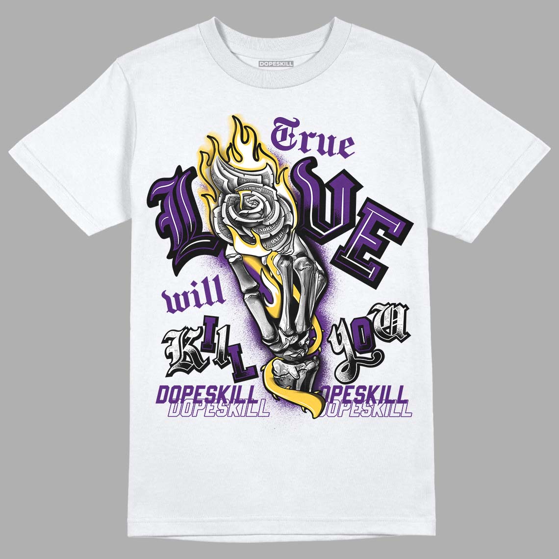 Field Purple 12s DopeSkill T-Shirt True Love Will Kill You Graphic