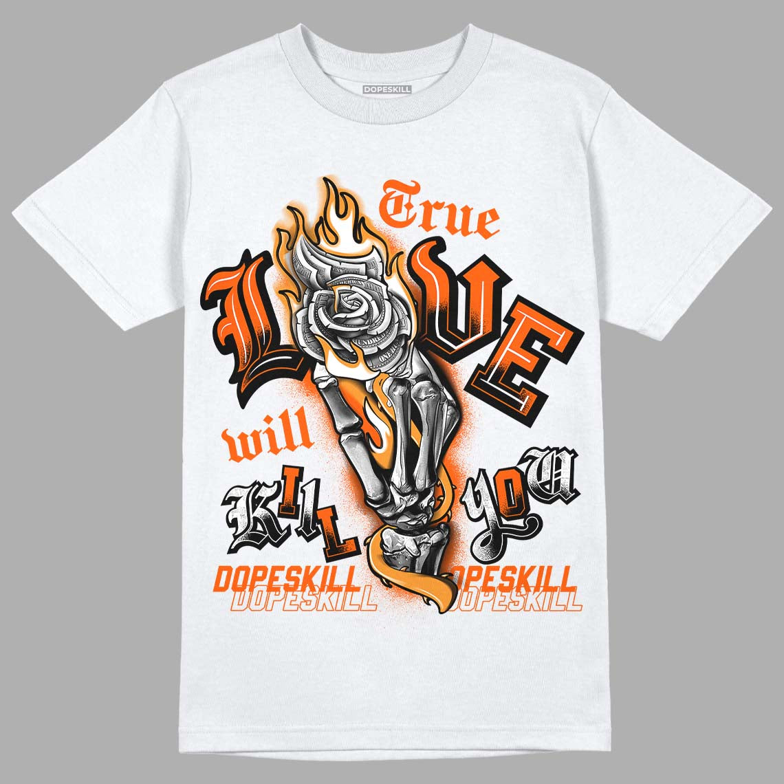 Brilliant Orange 12s DopeSkill T-Shirt True Love Will Kill You Graphic