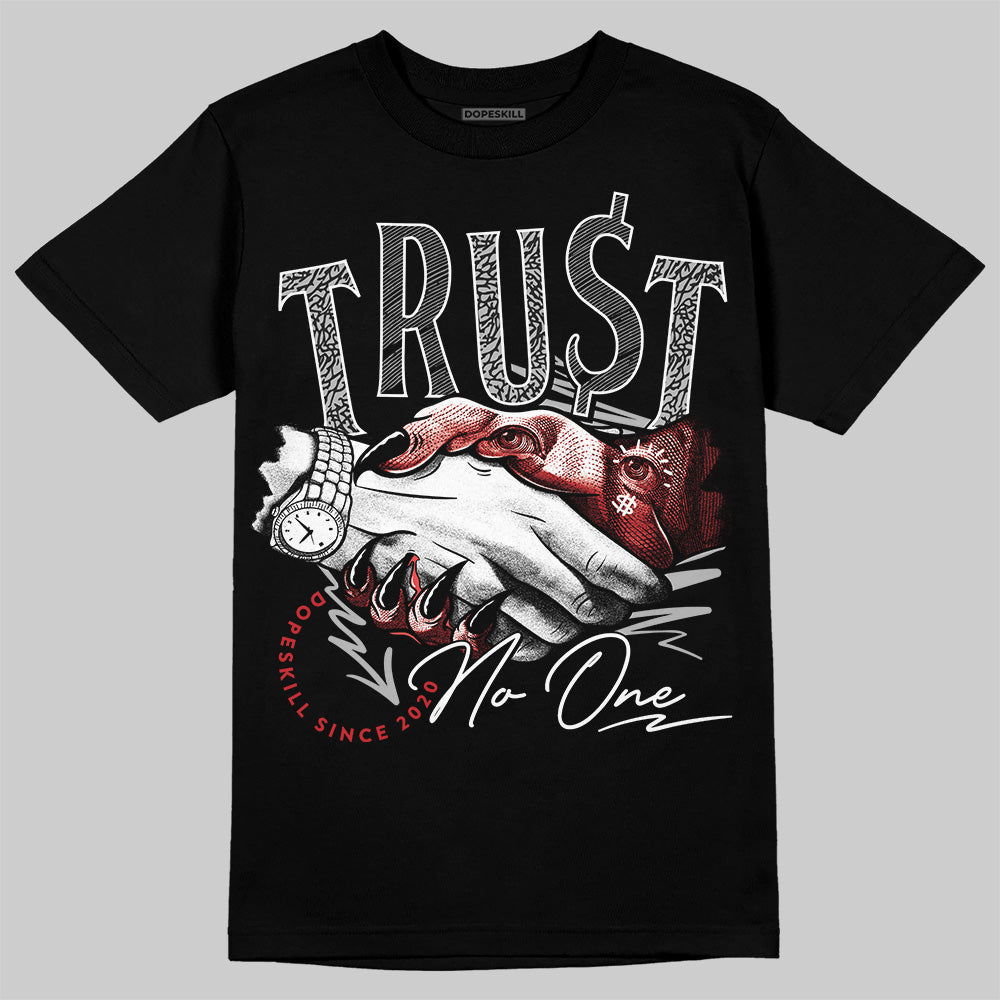 Black Cement 3s DopeSkill T-Shirt Trust No One Graphic