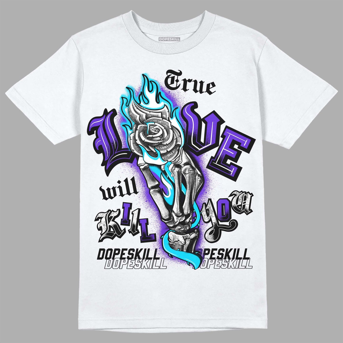 Aqua 6s DopeSkill T-Shirt True Love Will Kill You Graphic