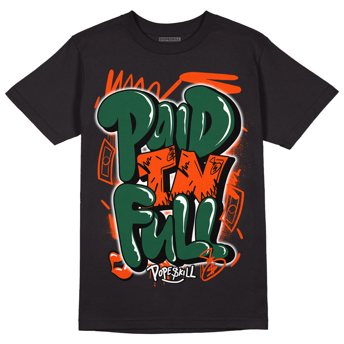 Dunk Low Team Dark Green Orange DopeSkill T-Shirt New Paid In Full Graphic