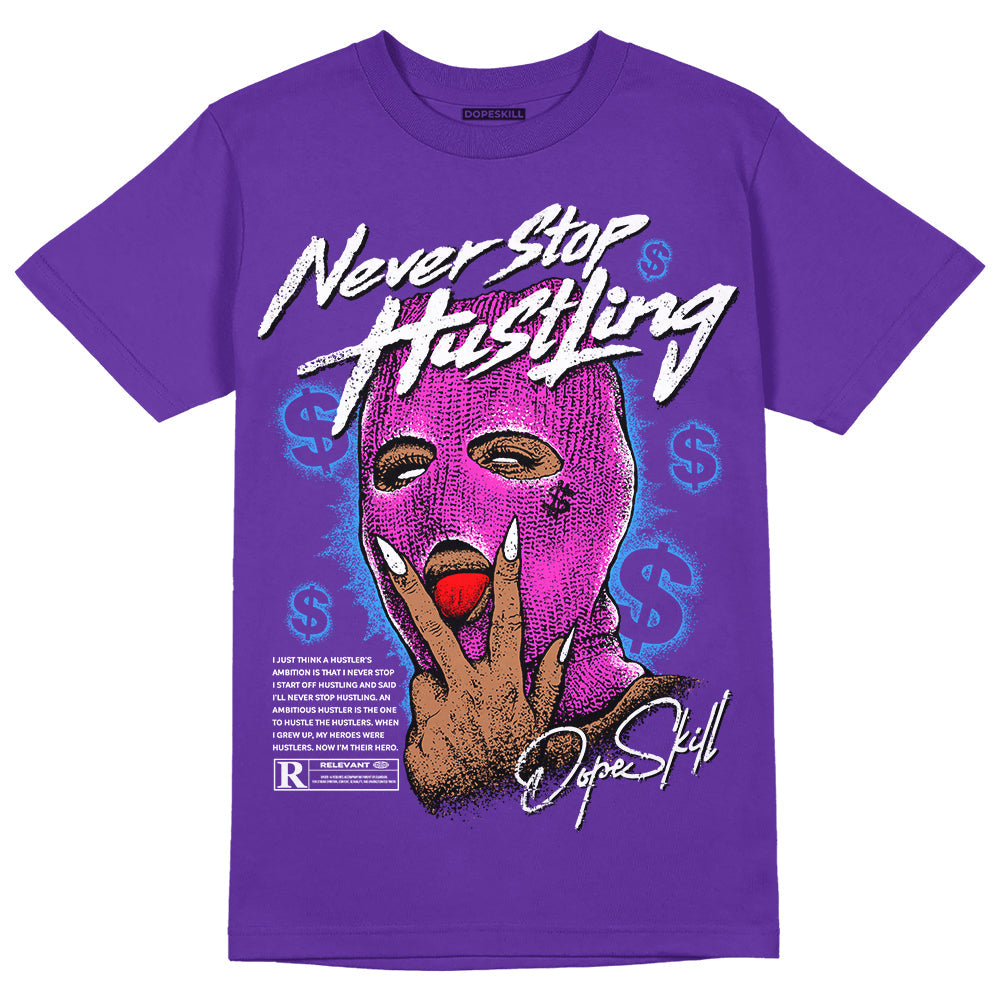 Dunk Purple Championship Court White DopeSkill Purple T-shirt Never Stop Hustling Graphic